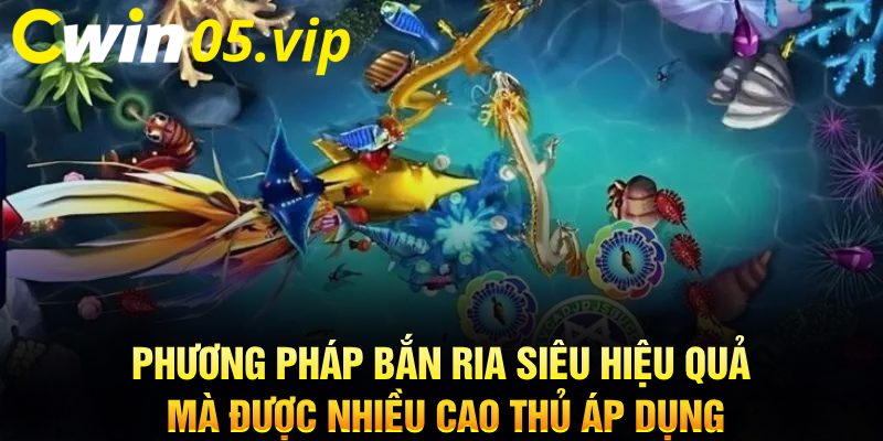 Những chiến thuật bắn cá Cwin “đỉnh” nhất